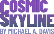 Cosmic Skyline by Michael A. Davis